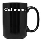 Cat Mom Funny Mothers Gift Black Coffee Mug, Gift Coffee Mug