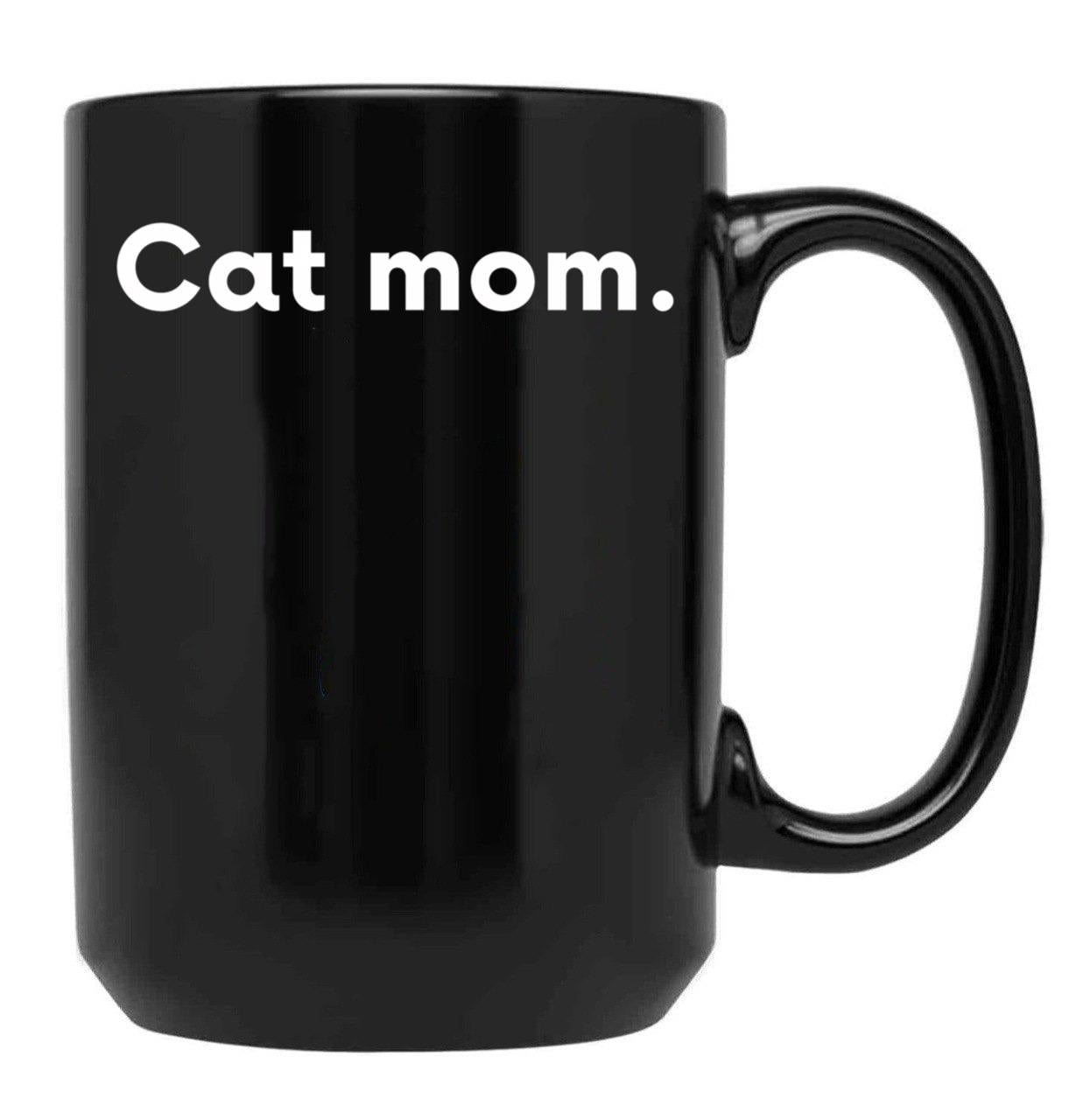 Cat Mom Funny Mothers Gift Black Coffee Mug, Gift Coffee Mug