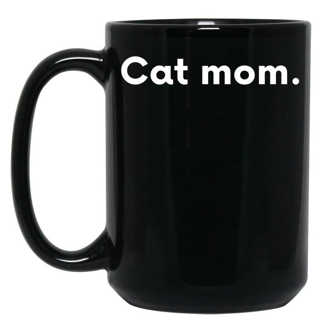 Cat Mom Funny Mothers Gift Black Coffee Mug, Gift Coffee Mug