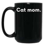 Cat Mom Funny Mothers Gift Black Coffee Mug, Gift Coffee Mug