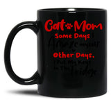 Cat Mom Some Days I Amaze Myself Other Days I Put My Keys In The Fridge Mothers Day Birthday National Cat Day Black Coffee Mug, Gift Coffee Mug - Black