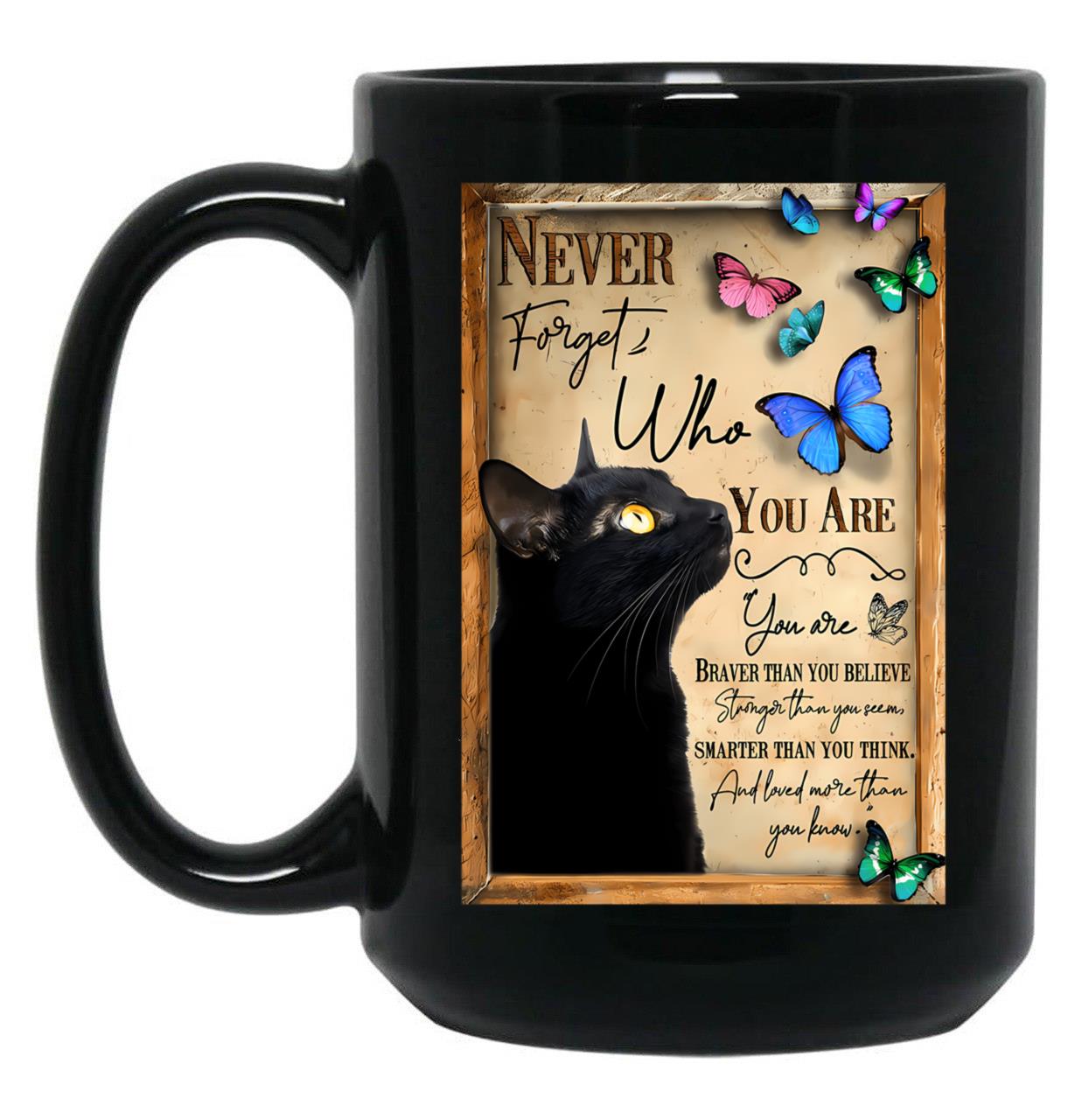 Cat Never Forget Who You Are For Cat Lover Black Coffee Mug