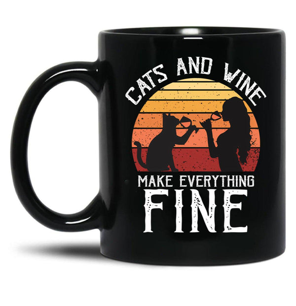 Cats And Wine Funny Make Everything Fine Cat Drinking Wine Black Coffee Mug, Gift Coffee Mug - Black