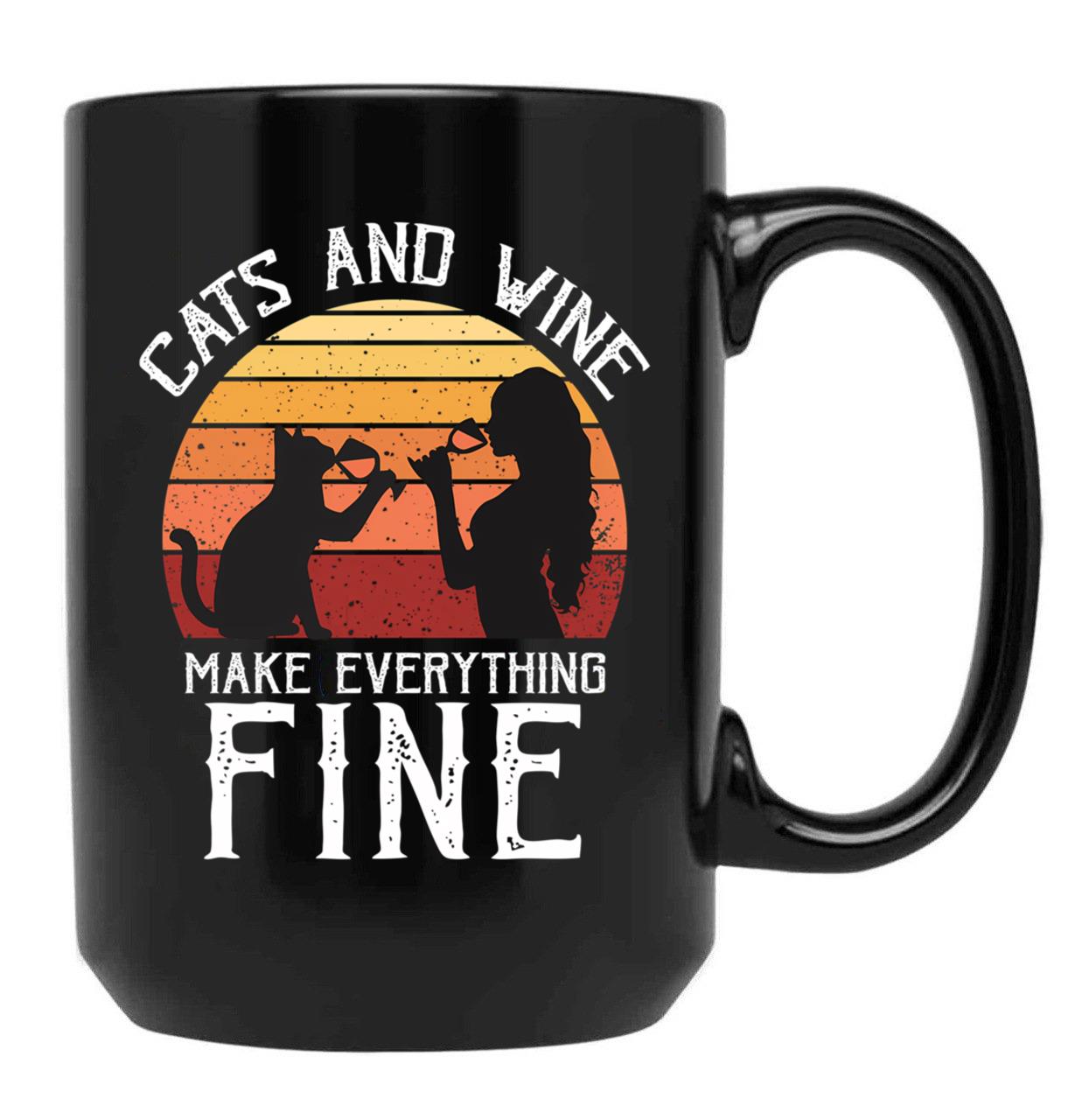 Cats And Wine Funny Make Everything Fine Cat Drinking Wine Black Coffee Mug, Gift Coffee Mug