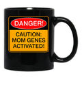 Caution Mom Genes Activated Humorous Warning Mom Joke Black Coffee Mug, Gift Coffee Mug - Black