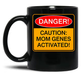 Caution Mom Genes Activated Humorous Warning Mom Joke Black Coffee Mug, Gift Coffee Mug - Black