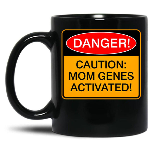 Caution Mom Genes Activated Humorous Warning Mom Joke Black Coffee Mug, Gift Coffee Mug - Black