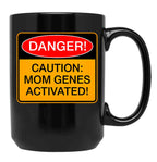Caution Mom Genes Activated Humorous Warning Mom Joke Black Coffee Mug, Gift Coffee Mug