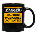 Caution Mom Genes Activated Warning Sign For Mom Black Coffee Mug, Gift Coffee Mug - Black