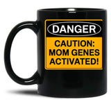 Caution Mom Genes Activated Warning Sign For Mom Black Coffee Mug, Gift Coffee Mug - Black