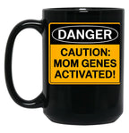 Caution Mom Genes Activated Warning Sign For Mom Black Coffee Mug, Gift Coffee Mug
