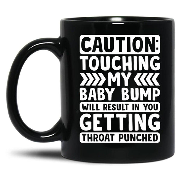 Caution Touching My Baby Bump Shirt Baby Shower Gift Pregnancy Shirt Maternity Shirt Baby Announcement Shirt Gift For Pregnant Women Black Coffee Mug, Gift Coffee Mug - Black
