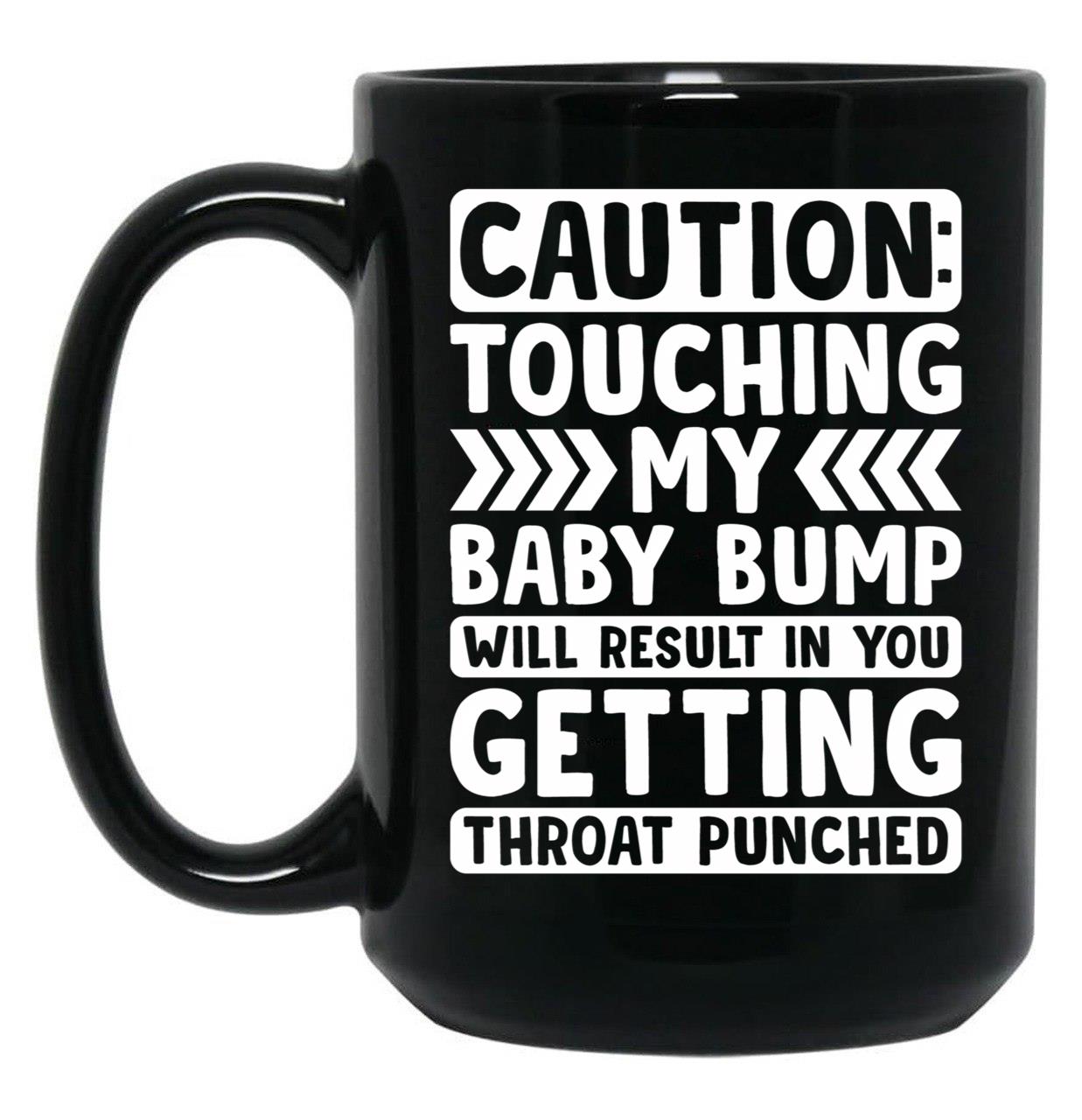 Caution Touching My Baby Bump Shirt Baby Shower Gift Pregnancy Shirt Maternity Shirt Baby Announcement Shirt Gift For Pregnant Women Black Coffee Mug, Gift Coffee Mug