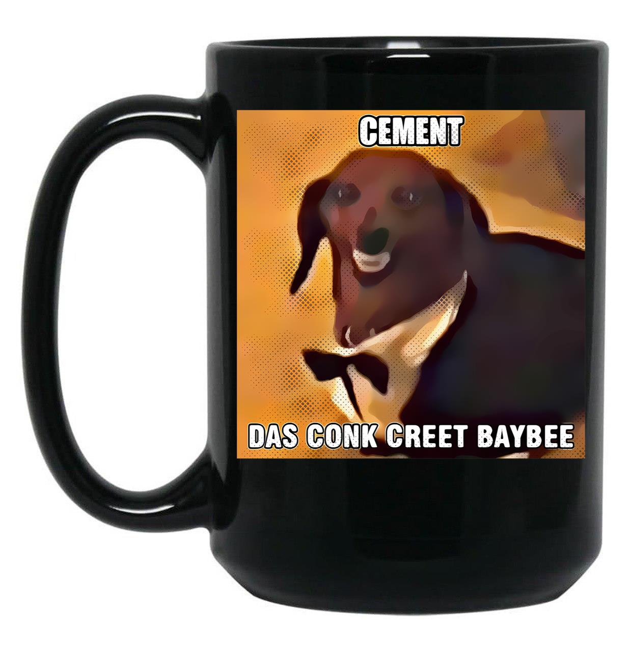 Cement Das Conk Creet Baybee Meme Black Coffee Mug, Gift Coffee Mug