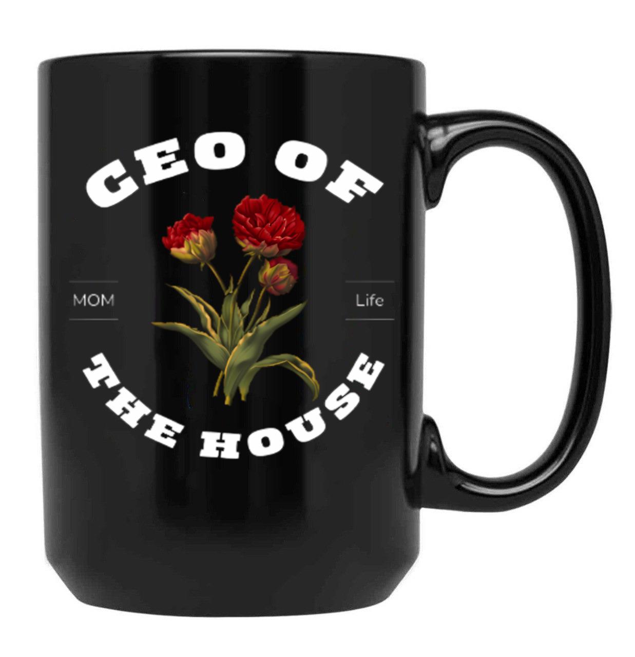 Ceo Of The House Sarcastic Mom Saying Black Coffee Mug, Gift Coffee Mug
