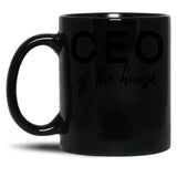 Ceo Of The House Black Coffee Mug, Gift Coffee Mug - Black