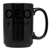 Ceo Of The House Black Coffee Mug, Gift Coffee Mug
