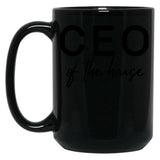 Ceo Of The House Black Coffee Mug, Gift Coffee Mug