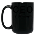 Ceo Of The House Black Coffee Mug, Gift Coffee Mug
