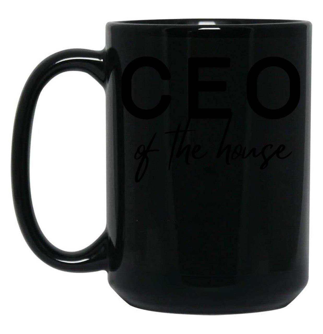 Ceo Of The House Black Coffee Mug, Gift Coffee Mug