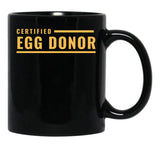 Certified Egg Donor Black Coffee Mug, Gift Coffee Mug - Black