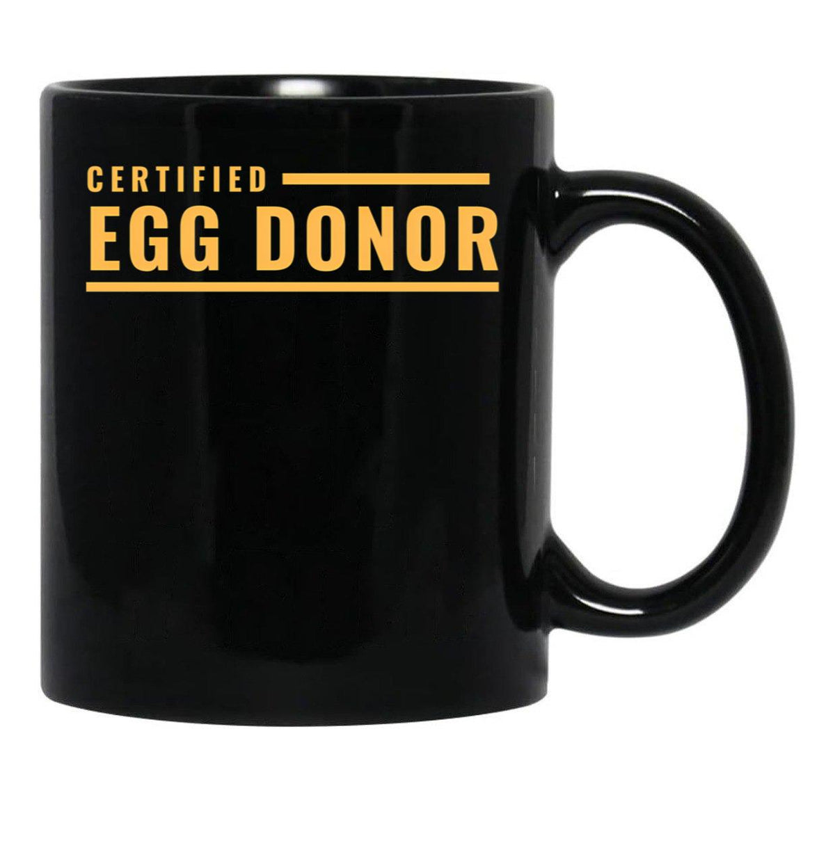 Certified Egg Donor Black Coffee Mug, Gift Coffee Mug - Black