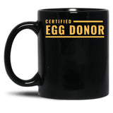 Certified Egg Donor Black Coffee Mug, Gift Coffee Mug - Black
