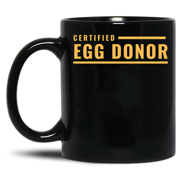 Certified Egg Donor Black Coffee Mug, Gift Coffee Mug - Black