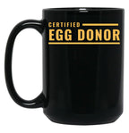 Certified Egg Donor Black Coffee Mug, Gift Coffee Mug