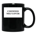 Certified Milf Lover Black Coffee Mug, Gift Coffee Mug - Black