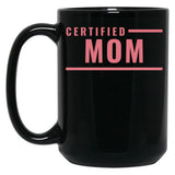 Certified Mom Black Coffee Mug, Gift Coffee Mug