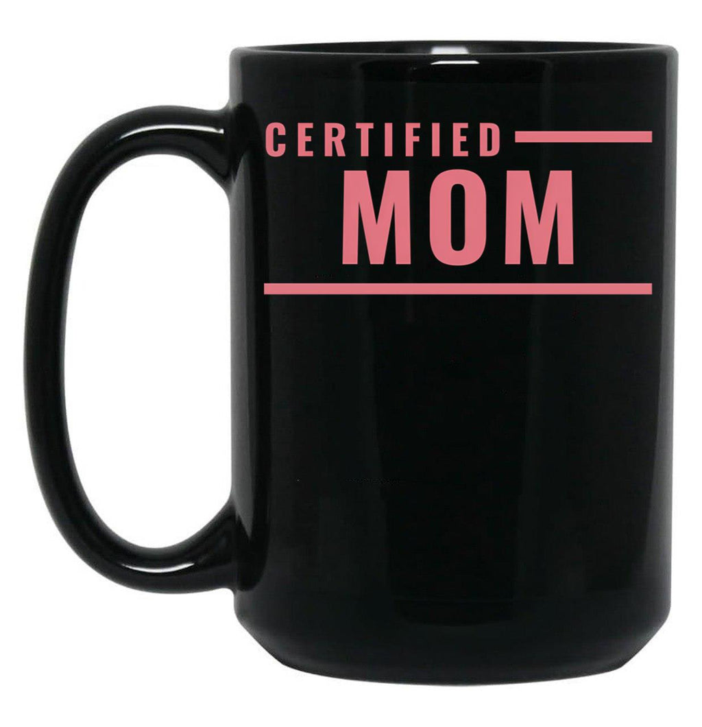 Certified Mom Black Coffee Mug, Gift Coffee Mug