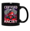 Certified Racist Funny Racing Meme Black Coffee Mug, Gift Coffee Mug - Black