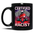 Certified Racist Funny Racing Meme Black Coffee Mug, Gift Coffee Mug