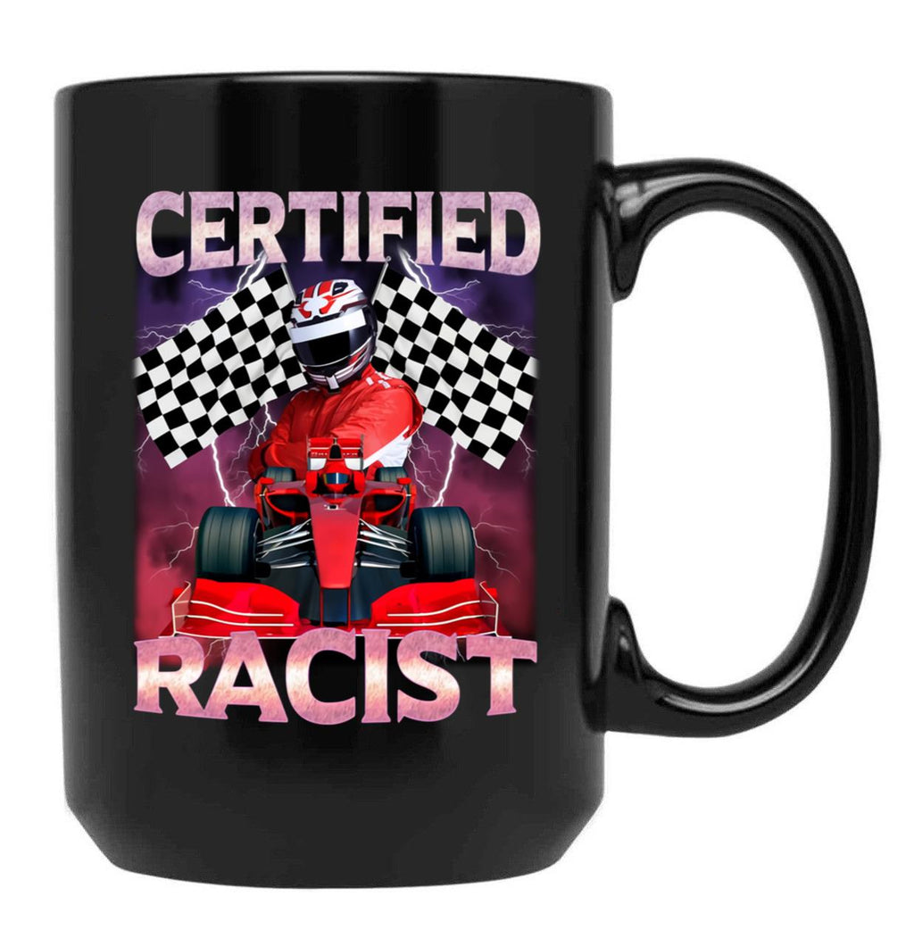 Certified Racist Funny Racing Meme Black Coffee Mug, Gift Coffee Mug