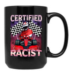 Certified Racist Funny Racing Meme Black Coffee Mug, Gift Coffee Mug