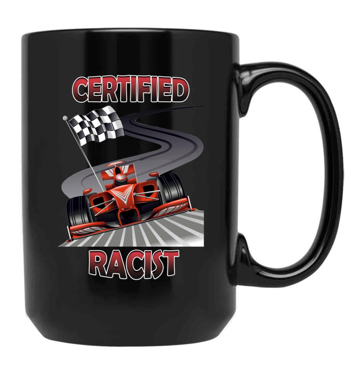 Certified Racist (2) Black Coffee Mug, Gift Coffee Mug