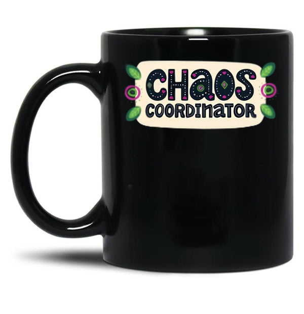 Chaos Coordinator Funny Mom Teacher And Nurse Shirt Black Coffee Mug, Gift Coffee Mug - Black