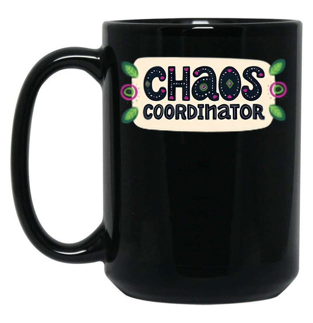 Chaos Coordinator Funny Mom Teacher And Nurse Shirt Black Coffee Mug, Gift Coffee Mug