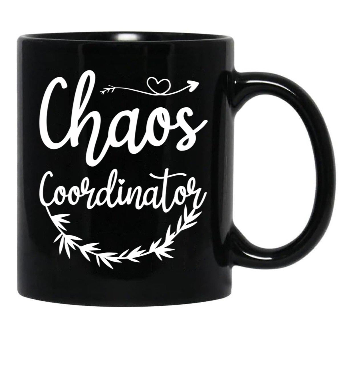 Chaos Coordinator Mom Funny Chaos Coordinator Mom Black Coffee Mug, Gift Coffee Mug - Black
