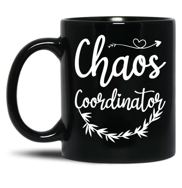 Chaos Coordinator Mom Funny Chaos Coordinator Mom Black Coffee Mug, Gift Coffee Mug - Black