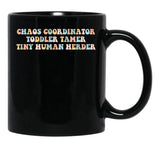 Chaos Coordinator Toddle Tamer Tiny Human Herder Homeschool Black Coffee Mug, Gift Coffee Mug - Black