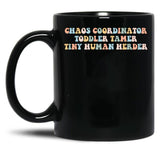Chaos Coordinator Toddle Tamer Tiny Human Herder Homeschool Black Coffee Mug, Gift Coffee Mug - Black
