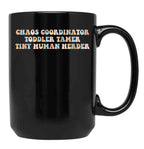 Chaos Coordinator Toddle Tamer Tiny Human Herder Homeschool Black Coffee Mug, Gift Coffee Mug