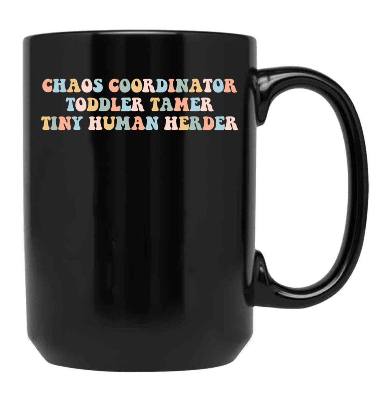 Chaos Coordinator Toddle Tamer Tiny Human Herder Homeschool Black Coffee Mug, Gift Coffee Mug