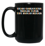 Chaos Coordinator Toddle Tamer Tiny Human Herder Homeschool Black Coffee Mug, Gift Coffee Mug