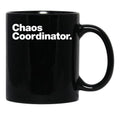 Chaos Coordinator Black Coffee Mug, Gift Coffee Mug - Black