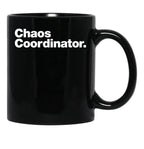 Chaos Coordinator Black Coffee Mug, Gift Coffee Mug - Black