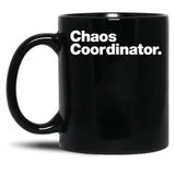 Chaos Coordinator Black Coffee Mug, Gift Coffee Mug - Black