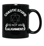 Chaotic Stupid Is Not An Alignment Black Coffee Mug, Gift Coffee Mug - Black